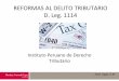 Instituto Peruano de Derecho Tributario - ipdt. · PDF fileDerogatoria del art. 3 del D.Leg. 813 • Defraudación Tributaria atenuada Deja de pagar tributos hasta por 5 UIT Pena de