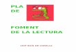 FOMENT DE LA LECTURA - …ceiproisdecorellagandia.edu.gva.es/wp-content/uploads/2017/01/PLA... · ... per què i per a què un pla de foment de la lectura al ... afavorisquen la comprensió