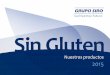 Nuestros productos 2015 - Grupo Siro | · PDF fileSin Gluten En el mercado de la alimentación Grupo Siro destaca como grupo industrial especializado en produc-tos de alto valor añadido