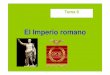 El Imperio romano - ieszocolengua.wikispaces.comieszocolengua.wikispaces.com/file/view/El+Imperio+romano+[Modo+d… · Tenía el poder en Roma y parte occidental del Imperio. 