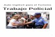 Auto Inglés® para el Turismo Trabajo Policialautoingles.com/freepdf/AI para el Turismo POLICIAS.pdf · una comunicación eficaz con el turista, utilizando un formato tipo manual