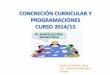 PROGRAMACIONES CURSO 2014/15 - Educastur Blogblog.educastur.es/primaria/files/2014/11/programaciones.pdf · planificadas por el profesorado, ... Naturales NIVEL: 1º Contenidos Criterios