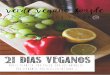 21 Dias Veganos -   · PDF fileQue diferencia hay entre Vegano y Vegetariano? Mientras que los Veganos su consumo es 100% vegetal los Vegetarianos pueden consumir lácteos,