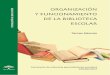 Organizacion y funcionamiento de la biblioteca escolar · PDF fileOrganización y funcionamiento de la biblioteca escolar Tareas básicas Primera edición: marzo 2011 Edita: Junta
