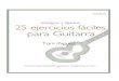25 estu pages - Escuela de Guitarra Clásica - cursos ... · PDF file(nivel I) arpegios y ligados 25 ejercicios fáciles para Guitarra Toni lñiguež-—
