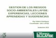 GESTION DE LOS RIESGOS SOCIO-AMBIENTALES · PDF fileAplicar procedimientos para la medición y monitoreo de riesgos E&S de deudores ... ANALISIS DE RIESGOS CONTROL Y SEGUIMIENTO 