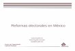 Reformas electorales en México - ieemorelos.org.mxieemorelos.org.mx/site/documents/9e/camt/5presentacion.pdf · Campañas y mecanismos de difusión. Centro de Capacitación Judicial