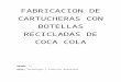 Web viewFABRICACION DE CARTUCHERAS CON BOTELLAS RECICLADAS DE COCA COLA. Grado: 5º. Area: Tecnología y Ciencias Naturales