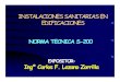 EXPOSITOR: IngIng Carlos Fº Carlos F Lozano Zorrilla ...seguridadnegelco.com/wp-content/uploads/descargas/Seguridad4.pdf · INSTALACIONES SANITARIAS EN EDIFICACIONE S NORMA TECNICA