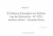 Ley de Educación Nº 070: Avelino Siñani – Elizardo Perezvirtual.usalesiana.edu.bo/nna/docentes/2014/375.pdf · desarrollo sociocomunitario, ... O PRODUCTIVO •COMUNICACIÓN