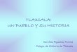 TLAXCALA: UN PUEBLO Y SU · PDF fileEl trabajo arqueológico emprendido en Tlaxcala a principios de los años setenta permitió la recuperación de un objeto prehistórico llamado