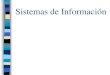 Sistemas de Información -  · PDF fileAuthor: r014 Created Date: 10/6/2010 12:33:40 AM