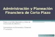 Administración y Planeación Financiera de Corto Plazoweb.uqroo.mx/archivos/jlesparza/acpef140/2.1a Ciclo operativo.pdf · Periodo de Cobranza Promedio (PCP) (70 días) Entrada de