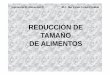 REDUCCIÓN DE TAMAÑO DE ALIMENTOS - Iniciosgpwe.izt.uam.mx/files/users/uami/mlci/red_tam_solidos_intro.pdf · El termino reducción de tamaño se aplica a todas las formas en las