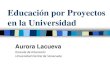Educación por Proyectos en la Universidad - uptparia.edu.veuptparia.edu.ve/documentos/Educación por Proyectos-MPPEU-2012.pdf · Prepararan para ser profesionales investigativos,