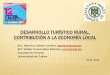 DESARROLLO TURÍSTICO RURAL, CONTRIBUCIÓN A …2006-2012.conacyt.gob.mx/Becas/feria/Documents/12a_Desarrollo... · comunitaria en materia de turismo? ... Respuestas positivas, respecto
