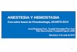ANESTESIA Y HEMOSTASIA - scartd.orgscartd.org/arxius/hemostasia08.pdf · ANESTESIA Y HEMOSTASIA Curs sobre bases de l’Anestesiologia, SCARTD 2015 Anna Rodríguez Pont , Hospital