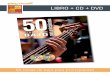 LIBRO + CD + DVD - play-music.com · PDF file50 líneas de bajo para principiantes CONTENIDO Usted empieza a tocar el bajo y desea, de entrada, asociar progreso y placer de tocar