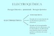 ELECTROQUÍMICA - depa.fquim.unam.mxdepa.fquim.unam.mx/amyd/archivero/ApuntesUnidad1_24934.pdf · ELECTROQUÍMICA Energía Eléctrica Energía Química ELECTROQUÍMICA FISICOQUÍMICA