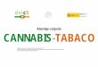Abordaje conjunto CANNABIS-TABACO - evictproject.orgevictproject.org/.../09/Taller-abordaje-conjunto-cannabis-tabaco.pdf · drogas fumadas ya no es el tabaco sino el propio cannabis