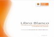 “LIBROS BLANCOS” - Secretaría de la Contraloría Generalfpchiapas.gob.mx/docs/06_libro_blanco.pdf · El curso para la integración de ... autorización formal de los Libros Blancos