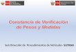 Sub Dirección de Procedimientos de Vehículos- SUTRANgis.sutran.gob.pe/.../constancia_verificacion_pesos_y_medidas.pdf · la correspondiente constancia de verificación de pesos