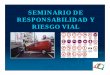 SEMINARIO DE RESPONSABILIDAD Y RIESGO · PDF fileley 24.449 de transito y seguridad vial la ley 26353 convenio federal de seguridad vial. ley 26.363 nacional de transito. los accidentes