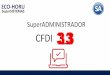 Presentación de PowerPoint - eco-horu.com.mxeco-horu.com.mx/web/Archivos/SA2017/Ayudas/GuiasProceso/... · SuperADMINISTRADOR en su nueva versión ya emite los CFDI versión 3.3