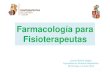 Farmacología para Fisioterapeutas - · PDF fileFarmacología del sistema nervioso (1ª parte) Curso: Farmacología para Fisioterapeutas 2. ... Eficaces en enfermedades articulares,