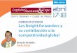 COMERCIO EXTERIOR: LOS FREIGHT FORWARDERS · PDF fileObjetivo • Analizar la forma en que los Agentes de Carga (Freight Forwarders) contribuyen a la competitividad de las empresas,