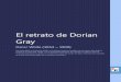 El retrato de Dorian Gray - · PDF fileEl retrato de Dorian Gray Oscar Wilde (1854 – 1900) Este texto digital es de dominio público en España por haberse cumplido más de setenta