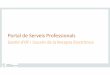 Portal de Serveis Professionals - · PDF file2 Localització de la Gestió d’OF i Usuaris al portal Accés a l’aplicació Segons els permisos i les funcions assignats veurem unes