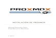 INSTALACIÓN DE PROXMOX · PDF file2 INSTALACION Y CONFIGURACION DE PROXMOX 1. ¿Qué es Proxmox VE? Proxmox VE es una herramienta de virtualización. Está basado en KVM, gestiona