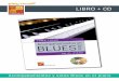 LIBRO + CD - play-music.com · PDF fileCONTENIDO Acompañamientos y solos Blues en el piano ¿Cómo tocar acompañamientos y solos de piano estilo blues? Estudiando con nuestro libro