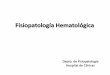 Fisiopatología Hematológica - fsp.hc.edu.uy · PDF file- Ausencia de activación de las plaquetas y la coagulación. - No se expresan moléculas de adhesión de leucocitos. Fisiopatología