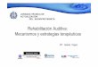 Rehabilitación Auditiva: Mecanismos y estrategias · PDF fileEntrenamiento Auditivo Modulación acústica en frecuencia , intensidad y ritmo de presentación mediante el uso de filtros