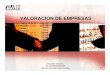 VALORACION DE EMPRESAS - aiu.eduaiu.edu/applications/DocumentLibraryManager/upload/valoracion de... · Desarrollo de un caso completo de valoración con el método DCF