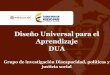 Diseño Universal para el Aprendizaje DUAaprende.colombiaaprende.edu.co/sites/default/files/naspublic... · DUA Grupo de investigación Discapacidad, políticas y ... EJEMPLOS. Aumentar