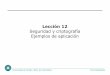 Lección 12 Seguridad y criptografía Ejemplos de aplicación · PDF fileLección 12 Seguridad y criptografía Ejemplos de aplicación Universidad de Oviedo / Dpto. de Informática