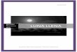 LUNA LLENA - revistaliterariakatharsis.orgrevistaliterariakatharsis.org/Luna_llena2.pdf · Eolo sigue moviendo sus molino s ... preludio de un día sin luz y u na noche de ausencias