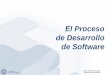 El Proceso de Desarrollo de Software - ocw.uc3m.esocw.uc3m.es/ingenieria-informatica/diseno-de-software-avanzado/... · materiales y las fuerzas de la naturaleza para el beneficio