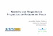 Normas que Regulan los Proyectos de Relaves en Pasta Juanita Galaz.pdf · para establecer el apilamiento de residuo mineros y botaderos de estériles a que se reﬁere el Reglamento
