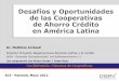 Confederación Alemana de Cooperativas - · PDF filede las Cooperativas de Ahorro Crédito en América Latina - 2 - Argentina 1 273 2 (Cajas de Crédito) Bolivia - 105 - Brasil 
