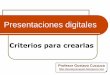 Presentaciones digitales - INICIObd141profluismario.weebly.com/uploads/.../presentaciones_criterios.pdf · Presentaciones exitosas –  (varios autores)
