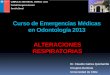 Curso de Emergencias Médicas en Odontología 2013 ... · PDF fileDr. Claudio Gatica Quintanilla Cirujano Dentista ... Dr. Alexis Carrasco R. Dr. Jorge Moreno V. Dr. Luis Pino A. Author: