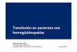 Transfusión en pacientes con hemoglobinopatías · PDF fileCaso 1 • Joven 20 años con anemia falciforme. Control en consultas externas Hb 6 g/dL – ¿Transfusión? – ¿Qué