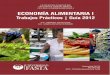 ECONOMÍA ALIMENTARIA I - · PDF fileUniversidad FASTA Mar del Plata 2010 - 2016 Bicentenario de la Patria LICENCIATURA EN NUTRICIÓN FACULTAD DE CIENCIAS MÉDICAS CÁTEDRA ECONOMÍA