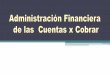 Administración Financiera de las Cuentas por Cobrarweb.uqroo.mx/archivos/jlesparza/acpef140/2.3 AdmonCxC.pdf · promedio en días que transcurre entre la fecha de venta ... crédito