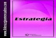 Estrategia -   · PDF file  Estrategia 4 CONCEPTO DE ESTRATEGIA En la actualidad, toda empresa competitiva u organización, cualquiera que sea su naturaleza,