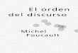 El orden del discurso - Monoskop · PDF fileEl orden del discurso Michel Foucault Traducción de Alberto González Troyano Tusquets Editores, Buenos Aires, 1992 Título original: L’ordre